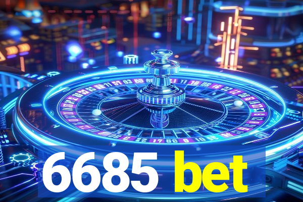 6685 bet